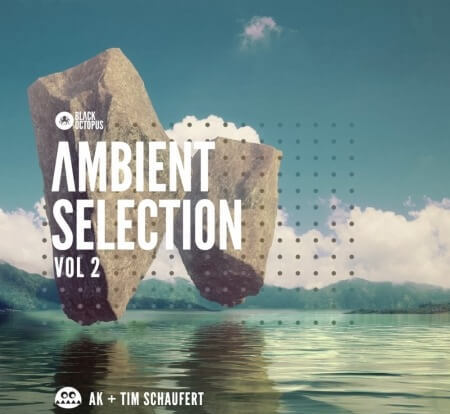 Black Octopus Sound Ambient Selections Volume 2 By AK And Tim Schaufert WAV